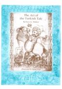 Cover of: The art of the Turkish tale by Barbara K. Walker, Barbara K. Walker