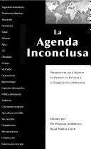 Cover of: La agenda inconclusa: perspectivas para superar el hambre, la pobreza y la degradación ambiental