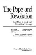 Cover of: The Pope and revolution: John Paul II confronts liberation theology