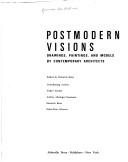 Cover of: Postmodern visions: drawings, paintings, and models by contemporary architects