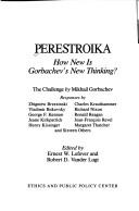 Cover of: Perestroika: how new is Gorbachev's new thinking?