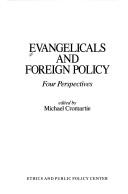 Cover of: Evangelicals and foreign policy: four perspectives