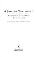 Cover of: A loving testimony: remembering loved ones lost to AIDS : an anthology