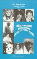 Poética de escritoras hispanoamericanas al alba del próximo milenio by Lady Rojas-Trempe, Catharina V. de Vallejo