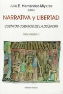 Cover of: Narrativa Y Libertad: Cuentos Cubanos De LA Diaspora (Coleccion Antologias , So2)