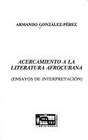 Cover of: Acercamiento a LA Litertura Afrocubana (Coleccion Polymita)