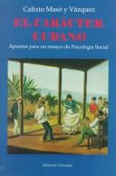 Cover of: El carácter cubano: apuntes para un ensayo de psicología social