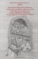 Cover of: The demythologization of language, gender, and culture and the re-mapping of Latin American identity in Luis Rafael Sanchez's works by Elba D. Birmingham-Pokorny