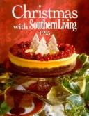 Cover of: Christmas With Southern Living 1995 (Christmas With Southern Living, 1995)