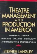 Cover of: Theatre Management and Production in America by Stephen Langley