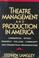 Cover of: Theatre Management and Production in America
