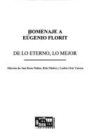 Cover of: Homenaje a Eugenio Florit: De Lo Eterno, Lo Mejor (Colleccion Clasicos Cubanos, 21)
