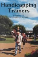 Cover of: Handicapping Trainers: In Search of the Long Shot Winner