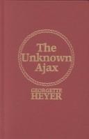 Cover of: The Unknown Ajax by Georgette Heyer