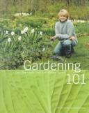 Gardening 101 by Martha Stewart