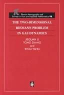 Cover of: Two-Dimensional Riemann Problem in Gas Dynamics (Pitman Monographs/ Surveys Pure/Applied See S5446)