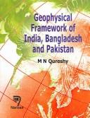 Cover of: Geophysical Framework of India, Bangladesh and Pakistan by M. N. Qureshy, M. N. Qureshy