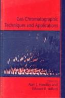 Cover of: Gas Chromatographic Techniques and Applications (Sheffield Analytical Chemistry) by 