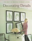 Cover of: Decorating details: projects and ideas for a more comfortable, more beautiful home : the best of Martha Stewart living.