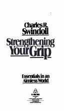 Cover of: Strengthening Your Grip by Charles Swindall, Charles R. Swindoll