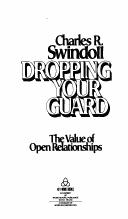 Cover of: Dropping Your Guard by Charles R. Swindoll