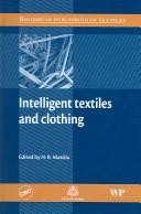 Cover of: Intelligent textiles and clothing by H. R. Mattila