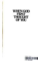 Cover of: When God First Thought of You by Lloyd John Ogilvie