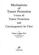Cover of: Mechanisms of Tumor Promotion: Tumor Promotion and Carciogenesis in Vitro (Mechanisms of tumor promotion)