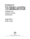 Cover of: Development of the Cerebellar System: In Relation to Its Evolution, Structure, and Functions