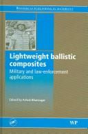 Lightweight ballistic composites by Ashok Bhatnagar