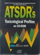 Cover of: Atsdr's Toxicological Profiles on Cd-Rom by Agency for Toxic Substances and Disease Registry. Division of Health Studies