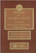 Cover of: Onions and Allied Crops, Volume III:  Biochemistry Food Science Minor Crops