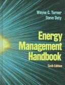 Cover of: Energy Management Handbook, Sixth Edition by Wayne C. Turner, Steve Doty