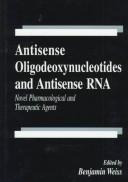 Cover of: Antisense oligodeoxynucleotides and antisense RNA: novel pharmacological and therapeutic agents