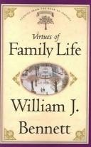Cover of: Virtues of Family Life by William J. Bennett