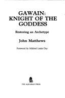 Cover of: Gawain: Knight of the Goddess  by John Matthews