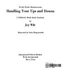 Cover of: Handling your ups and downs: a children's book about emotions