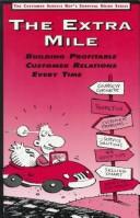Cover of: The extra mile: building profitable customer relations every time