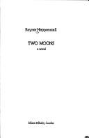 Cover of: Two moons by Heppenstall, Rayner