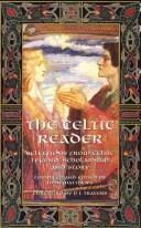 Cover of: A Celtic reader: selections from Celtic legend, scholarship and story