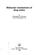 Cover of: Molecular mechanisms of drug action by Christopher J. Coulson