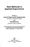 New methods in applied ergonomics by International Occupational Ergonomics Symposium (2nd 1987 Zadar, Croatia), John R. Wilson, E. Nigel Corlett