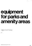 Cover of: Equipment for parks and amenity areas: a Design Council catalogue.