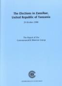 Cover of: The elections in Zanzibar, United Republic of Tanzania, 29 October 2000: the report of the Commonwealth Observer Group.