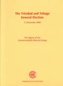 Cover of: The Trinidad and Tobago general election: 11 December 2000 : the report of the Commonwealth Observer Group.