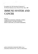 Cover of: Immune system and cancer: proceedings of the 19th International Symposium of the Princess Takamatsu Cancer Research Fund, Tokyo, 1988