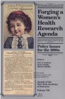 Cover of: Forging a Women's Health Research Agenda: Policy Issues for the 1990s (Annals of the New York Academy of Sciences)