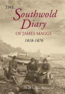 Cover of: The Southwold Diary of James Maggs: 1818-1876 (Suffolk Records Society)