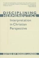 Cover of: Disciplining hermeneutics by edited by Roger Lundin.