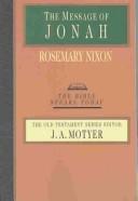 Cover of: The Message of Jonah: Presence in the Storm : Whither Shall I Go from Thy Spirit? or Whither Shall I Flee from Thy Presence? Psalm 139:7 (The Bible Speaks Today) by Rosemary A. Nixon